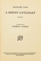 Richard Voss: A szent gyülölet. Ford.: György Tamás. Ragyogó Regénytár. Bp., 1929, Légrády, 256 p. Első magyar kiadás. Kiadói dekoratív, aranyozott egészvászon-kötés.