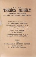 Kusztos Sándor, vitéz felsőcsernátoni
Vitéz Takács Mihály szomorú életének és hősi tetteinek történ...