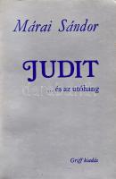 Márai Sándor: Judit... és az utóhang. Regény. (Első kiadás.) München, (1980). Újváry ,,Griff&quot; Verlag (Druck: Josef Molnár). 173 + [3] p. Első kiadás. Márai Sándor Judit... és az utóhang című kötetének két kisregénye az 1941-ben ,,Az igazi...&quot; címmel megjelent Márai-regény cselekményét folytatja. Kötetünk első kisregénye (Judit címmel) nyomtatásban először az Uj Idők folyóirat 1941. évi lapszámaiban jelent meg, a második kisregény kötetünkben jelenik meg először. A tiltott szerző művéről való első hazai recenzió, Rónay László tanulmánya a kis példányszámú katolikus periodika, a Vigilia 1983 januári számában látott napvilágot, ám a kötet első hazai megjelenésére 1992-ig kellett várni. Néhány oldalon apró, halvány foltosság. Mészáros 149. Fűzve, kiadói borítóban. Jó példány.