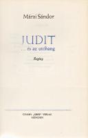 Márai Sándor:
Judit... és az utóhang. Regény. (Első kiadás.)
München, (1980). Újváry ,,Griff"...