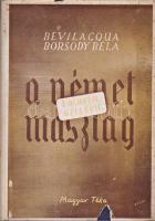 Bevilacqua Borsody Béla:
Német maszlag. I. Othótól Adolf Hitlerig 972-1945.
Budapest, 1945. Magyar...
