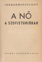 Szerebrejennikov, [G. N.]
A nő a Szovjetunióban.
(Budapest, 1945). Szikra Kiadóvállalat (Athenaeum...