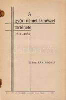Lám Frigyes:
A győri német színészet története (1742-1885).
Győr, 1938. Győregyházmegyei Alap Nyom...