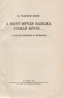 Tarnóczi János:
A Szent István Bazilika éneklő kövei... A templom története és műemlékei.
Budapest...