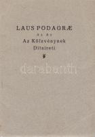 Laus podagrae Az Az Az Köszvénynek Ditsireti. Az utószót írta Turóczi-Trostler József. Kiadta Kner Imre és Turóczi-Trostler József. (Gyoma, 1936. Kner Izidor könyvnyomdája). [18] + 11 + [3] p. Az Országos Széchényi Könyvtár tulajdonában lévő, XVII. századi unikum példányról készült betűhív kiadás. Megjelent 600 példányban, amelyek közül 200 géppel számozott, és a Magyar Bibliophil Társaság tagjai számára készült. Példányunk számozatlan. Lévay-Haiman 1.497. Borda, MM 2, 318. Fűzve, enyhén sérült kiadói borítóban.