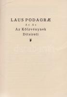 Laus podagrae Az Az Az Köszvénynek Ditsireti.
Az utószót írta Turóczi-Trostler József. Kiadta Kner ...