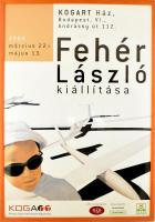 2005 Fehér László kiállítása, Kogart Ház, Bp., plakát, ofszet, papír. Üvegezett, kissé sérült fakeretben, 98×68 cm