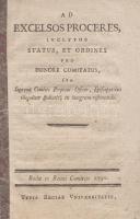 Ad excelsos proceres, inclytos status, et ordines pro honore comitatus, seu supremi comitis perpetui officio, episcopatibus illegaliter spoliatis, in integrum restituendo. Budae, 1790. Typis Regiae Universitatis. 13 + [3] p. Egyetlen kiadás. Röpirat a főpapok örökös főispáni jogának visszaállítása érdekében. Az örökös főispán (latinul: supremus et perpetuus comes) olyan főispán, aki a tisztségét azért töltötte be automatikusan, mert valamilyen főpapi vagy országos világi méltóságot kapott. A XVIII. század elején a Koháryak Hont, a Batthyányiak Vas, a Schönbornok Bereg vármegye örökös főispánjai lettek. A nádoron kívül 9 egyházi és 14 világi örökös főispánság volt. Mária Terézia 1774. május 1-jén kelt udvari rendeletében szabályozta a kérdést, a püspökök közül csak az esztergomi érsek és az egri püspök örökös főispáni címét hagyta meg. Ballagi 381. old. Fűzve, gerincén papírcsíkkal, borító nem készült hozzá. Szép példány.