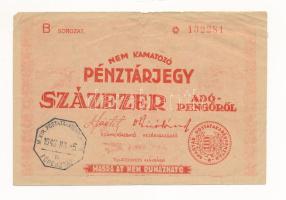 1946. 100.000AP nem kamatozó Pénztárjegy "B 132281" "Másra át nem ruházható", "M. KIR. POSTATAKARÉKPÉNZTÁR - FŐPÉNZTÁR" felülbélyegzéssel T:VG szakadás Adamo P58