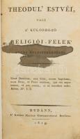 (Starck János Augustus, [Johann August von]): Theodul' estvéi, vagy a' különböző religiói-felek' egybe-engeszteléséről. (Ford.: Horváth András [Pázmándi Horváth Endre]). Budánn, 1819, A' Királyi Magyar Universitásnak betűivel, XX+480 p. (eredetileg: XX+488 p.) Átkötött félbőr-kötésben, a címlapon tintafolttal, kissé foltos lapokkal, a III-XIV. oldalak kijárnak.