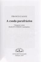 Cajani, Franco:
A csoda parafrázisa. Válogatott versek Baranyi Ferenc fordításában. (Dedikált és al...