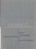 Gáspár Sándor:
Szakszervezetek a szocializmusért.
(Budapest), 1970. Táncsics Könyvkiadó (Athenaeum...