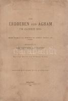 Hantken [Miksa], Max von Prudnik:
Das Erdbeben von Agram [Zágráb] im Jahre 1880. Bericht an das K. ...