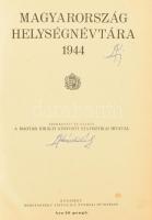 Magyarország helységnévtára 1944. Hozzákötve: A Magyarországtól elcsatolt területek községeinek és v...