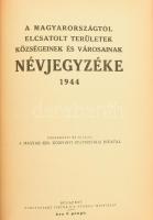 Magyarország helységnévtára 1944. Hozzákötve: A Magyarországtól elcsatolt területek községeinek és v...