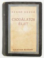 Szabó Dezső: Csodálatos élet. Regény két kötetben. I-II. köt. [Egy kötetben.] A szerző, Szabó Dezső (1879-1945) író, kritikus, publicista által DEDIKÁLT példány. Bp., én.,Genius. Átkötött félvászon-kötés, kopott, foltos borítóval, ex libris bélyegzéssel és névbejegyzéssel.