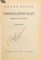 Szabó Dezső: Csodálatos élet. Regény két kötetben. I-II. köt. [Egy kötetben.] A szerző, Szabó Dezső ...