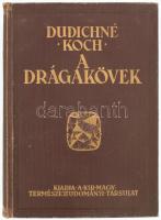 Dudichné Vendl Mária - Koch Sándor: A drágakövek, különös tekintettel a mesterséges drágakövekre. Bp., 1935, Kir. M. Természettudományi Társulat. Kiadói egészvászon-kötésben, kopott borítóval.