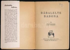 Luby Margit: Bábalelte babona. Bp.,[1943],Magyar Könyvkiadó,(Arany János-ny.), 86+2 p.+IV t. (Másodi...