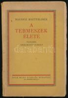 Maurice Maeterlinck: A termeszek élete. Ford.: Szolchányi Károly. Bp., én.,Dick Manó, 175+1 p. Kiadói papírkötés, szakadt borítóval.