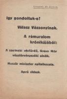 Így gondoltuk-e? Válasz Vázsonyinak. A rémuralom krónikájából: A szolnoki vérfürdő, Braun Mór vésztörvényszéki elnök. Huszár miniszter nyilatkozata. Apró cikkek. - Katona Imre: Keresztény szocializmus. 1919. aug. 26. [A Tanácsköztársaság ellen írott keresztényszocialista röpirat (1919)] (Budapest, 1919. Stephaneaum Nyomda Rt.) 15 + [1] p. A ,,Keresztény szocializmus&quot; című politikai hetilap által kiadott, Katona Imre által írt politikai röpirat. Rendkívül ritka, a Tanácsköztársaság ellen kiálló kiadványunk elkerülte az Ideiglenes Nemzeti Kormány cenzorai figyelmét, így kimaradt a betiltott művek jegyzékéből. Fűzve, kiadói borítóban. Jó példány.