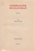 Márai Sándor:
Vendégjáték Bolzanoban. Regény. Tizenharmadik ezer.
(Budapest, 1943). Révai Irodalmi...