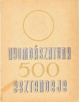 Nyomdászatunk 500 esztendeje. Emlékkönyv a könyvnyomtatás feltalálásának félezeréves jubileumára. Szerk.: Novák László. Bp., 1940, Magyarországi Könyvnyomdai Munkások Egyesülete, 160 p. Fekete-fehér illusztrációkkal. Kiadói papírkötés, szakadt borítóval.