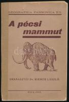 Granasztói Rihmer László: A pécsi (pécsbányatelepi) mammut. A szerző, Granasztói Dr. Rihmer László által DEDIKÁLT, dátumozott (1936. II. 4.) példány. Részletes beszámoló a pécsbányatelepi ásatásokról, anatómiai és paleontológiai feldolgozás, a legbehatóbban tanulmányozott hazai és külföldi leletekkel való összehasonlítás. Írta:- Dr. - -, okl. bányamérnök és geológus, az Első Dunagőzhajózási Társaság üzemmérnöke. Geographia Pannonica XII. Pécs, 1935, Haladás, 158 p.+3 t. Első kiadás. Kiadói papírkötés, sérült gerinccel és könyvtesttel, de a lapok épek és hiánytalanok