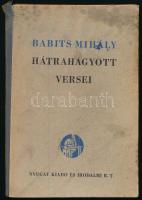 Babits Mihály Hátrahagyott versei. Sajtó alá rendezte: Illyés Gyula. [Bp., 1941.], Nyugat, 54+1 p. Kiadói félvászon-kötés, kopott, foltos borítóval, sérült gerinccel. Számozott (1060./2000) példány.