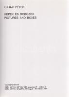 Ujházi Péter:
Képek és dobozok. Pictures and Boxes. (Kiállítási katalógus.) [Dedikált.]
Székesfehé...