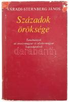 Váradi-Sternberg János: Századok öröksége. Tanulmányok az orosz-magyar és ukrán-magyar kapcsolatokról. Bp.-Ungvár, 1981, Gondolat - Kárpáti Kiadó. Kiadói egészvászon-kötés, sérült, javított kiadói papír védőborítóban.