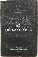 Szécsy János: Az erőszak kora. Fejezetek egy egy közjáték lélektanából. Bp., 1943, Pharos. Kiadói papírkötés, kopott, kissé szakadt papír védőborítóban.