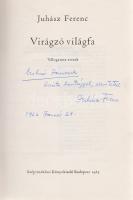 Juhász Ferenc: Virágzó világfa. Válogatott versek. Budapest, 1965. Szépirodalmi Könyvkiadó (Kossuth ny.) 1 t. (címképen a szerző egészalakos portréja) + 416 + [4] p. Egyetlen kiadás. Dedikált: ,,Molnár Jánosnak őszinte barátsággal, szeretettel: Juhász Ferenc. 1966 január 28." A kötetben néhány aláhúzás és kritikai megjegyzés: minden bizonnyal a possessor, Molnár János keze írása; az aláhúzások jól kiemelik a költő szövegeinek feltűnően kínos helyeit. A költő fényképe Vattay Elemér munkája. Tezla 4391. Poss.: Molnár János. [Molnár János helytörténész, kecskeméti népművészeti és könyvgyűjtő, a kecskeméti Katona József Társaság vezetőségi tagja, számos magyar író, költő erdélyi úti kalauza, számos erdélyi költő, író kecskeméti házigazdája az 1960-1980-as években.] Aranyozott gerincű, kiadói egészvászon kötésben, Hantai Simon által illusztrált, színes, kiadói védőborítóban. Jó példány.