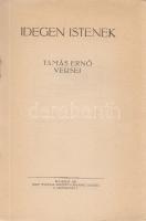Tamás Ernő:
Idegen istenek. Tamás Ernő versei.
Budapest, 1925. ,,Pax" Kiadó- és Nyomdavállala...