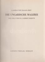 Balás-Piry, László von
Die Ungarische Malerei des XIX. und XX. Jahrhunderts. (Mit 104 Tafels, davon...