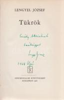 Lengyel József: Tükrök. [Interjúk, cikkek és tárcák.] (Dedikált.) Budapest, 1967. Szépirodalmi Könyvkiadó [Nyomdaipari Tanulóintézet ny.] 306 + [4] p. Egyetlen kiadás. Dedikált: ,,Emődy Attiláéknak barátsággal Lengyel József. 1968 Újév&quot;. Lengyel József irodalmi és közéleti tárcakötetét filmtörténeti interjúja vezeti be; a hosszú éveken át dramaturgként dolgozó Lengyel József novellája kapcsán, mely novellából ,,Oldás és kötés&quot; címen Jancsó Miklós forgatott filmet. Példányunk kolofonoldala hiányzik. Aranyozott kiadói vászonkötésben. Jó példány.