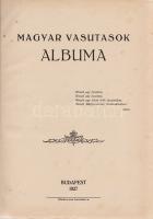 Magyar vasutasok albuma. Szerkesztette: Vass István. [1927]
Budapest, 1927. (Magyar Vasutasok Album...