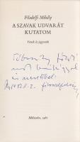 Filadelfi Mihály: A szavak udvarát kutatom. Versek és jegyzetek. Békéscsaba, 1982. Új Aurora (Kner ny., Gyoma). 44 + [4] p. Egyetlen kiadás. 300 példányban megjelent verseskötet számozott példánya: 132. szám. Dedikált: ,,Táborszky Lászlónak barátsággal és szeretettel: Filadelfi Mihály. Békéscsaba, 1982. II. 2. (Új Aurora füzetek.) Fűzve, kiadói borítóban.