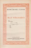 Komáromi János: Hat vőlegény. [Regény.] (Dedikált.) Budapest, (1930). Genius Könyvkiadó Rt. (Kunossy Rt. ny.) 184 p. A címoldalon az író ismeretlen személynek címzett dedikálása, Budapest, 1932. aug 13-i helyszínnel és dátummal. A regény első kiadása 1927-ben jelent meg. (Komáromi János munkái. VIII. kötet.) Aranyozott kiadói egészvászon kötésben. Jó példány.