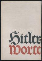 Hitler - Worte. Aussprüche aus Mein Kampf und aus den Reden des Führers. Ausgewählt von Benedikt Welser. Breslau,(1934), Ferdinand Hirt, 31+1 p. Német nyelven. Kiadói egészvászon-kötés.