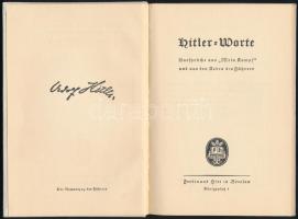 Hitler - Worte. Aussprüche aus "Mein Kampf" und aus den Reden des Führers. Ausgewählt von ...
