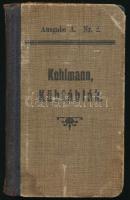 Kohlmann V.: Köbtáblák fűrészelt és vágott fákról métermérték szerint. Ausztria-Magyarország számára készült kiadás. Eilenburg,én.,Offenhauer K. V. Kopott, kissé foltos félvászon-kötésben, hiányzó hátsó szennylappal.