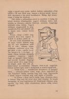 Tábori Piroska, Z.:
Csavar Peti csavargásai. Kolozsváry Sándor rajzaival.
Budapest, (1934). Dante ...