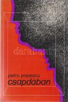 Popescu, Petru:
Csapdában. [Regény.]
Budapest, 1971. Európa Könyvkiadó (Pécsi Szikra Nyomda). 591 ...