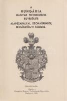 A Hungária Magyar Technikusok Egyesülete alapszabályai, szokásrendje, becsületügyi kódexe. Második k...