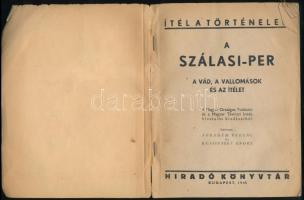 Ítél a történelem. A Szálasi-per. A vád, a vallomások és az ítélet. Szerk.: Ábrahám Ferenc, Kussinsz...