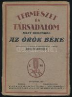 Kant Immánuel: Az örök béke. Ford., bev. és jegyzetekkel kísérte Babits Mihály. Természet és társadalom 1. sz. Bp., 1918, Uj Magyarország. Kiadói papírkötés, sérült gerinccel.