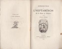 Felix, Frank: Introduction a LHeptaméron de la Reine de Navarre. (Orné dun portrait de la Reine Marguerite et de douze Dessins de Sahib gravés sur bois par A. Pruraine.) [Illusztrált kiadás.] Paris, 1879. Isidore Liseux (Imprimerie Motteroz). CLXXIX + [1] p. + 12 t. (ebből 2 kétoldalas). Félix Frank bevezetője a francia reneszánsz jelentős novellagyűjteményéhez, a jelentőségében a Dekameronhoz mérhető Heptameronhoz. A táblákon Louis Ernest Lesage - művésznevén Sahib - (1847-1919) francia karikaturista rajzai, oldalszámozáson belül a művész egészoldalas Navarrai Margit-portréjával. A kiadás 500 példányban készült. Fűzve, enyhén sérült kiadói borítóban. Ritka!