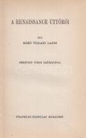 Villani Lajos, báró:
A renaissance úttörői. Gerevich Tibor előszavával. (Dedikált.)
Budapest, [193...