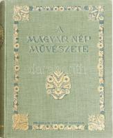Malonyay Dezső: A magyar nép művészete I-III. köt. Három kötetben. Számos szakértő és művész közremű...